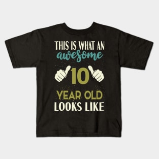 This is What an Awesome 10 Year Old Looks Like T-Shirt Kids T-Shirt